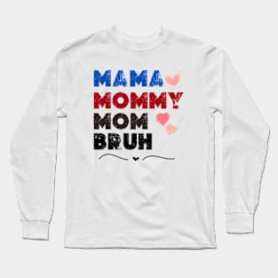 mama  mommy mom bruh Shirt Gift from Son Mothers Day 2024 Birthday Women Long Sleeve T-Shirt